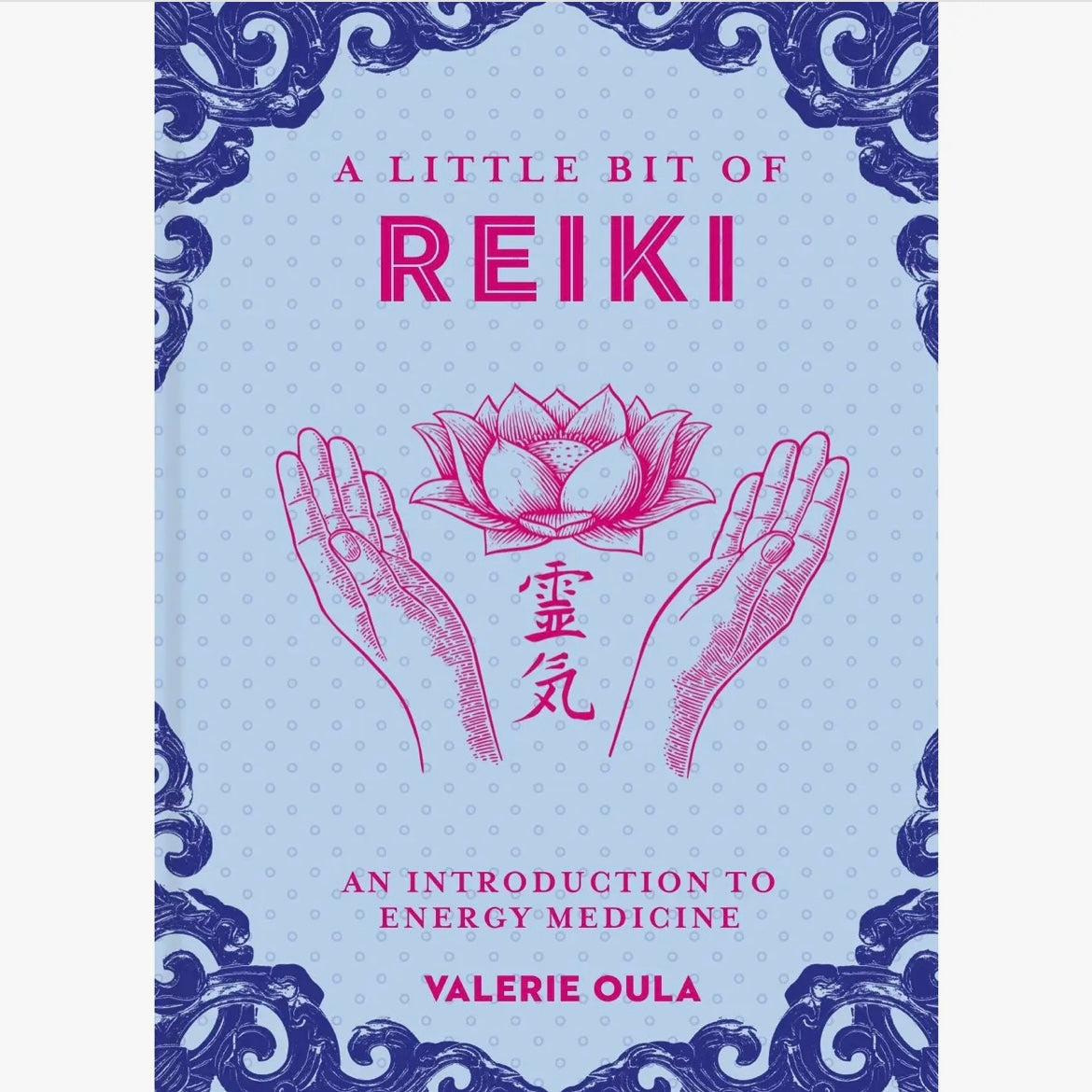 A Little Bit of Reiki Book By Valerie Oula