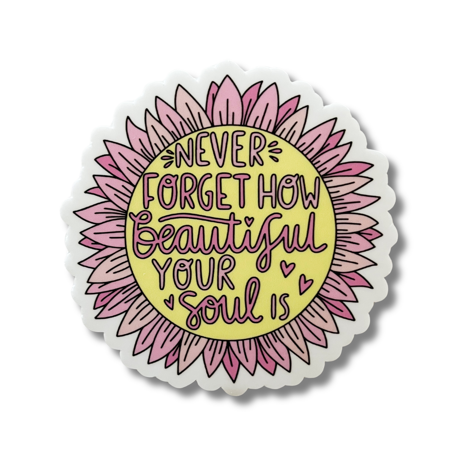 Never Forget How Beautiful Your Soul Is Sticker